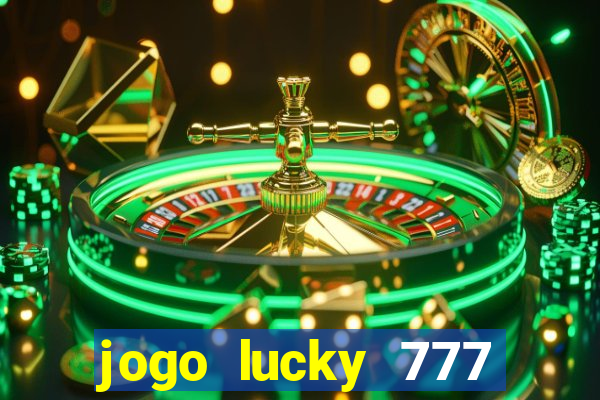 jogo lucky 777 paga mesmo